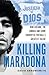 Killing Maradona by David  Arrowsmith
