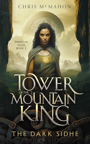 Tower of the Mountain King: The Dark Sidhe (Ennistur Tales Book 2)