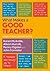What Makes a Good Teacher? by Karen McArdle