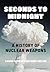 Seconds to Midnight: A Hist...