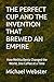THE PERFECT CUP AND THE INV...