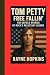 Tom Petty Free Fallin’: The...