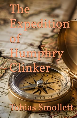 The Expedition of Humphry Clinker: 1771 Travelogue Adventure