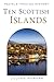 Travels Through History: Ten Scottish Islands
