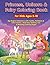Princess, Unicorn & Fairy Coloring Book for kids Ages 3-10 by Ms. Shaileja T