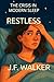 RESTLESS by J.F. Walker
