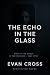 The Echo in the Glass