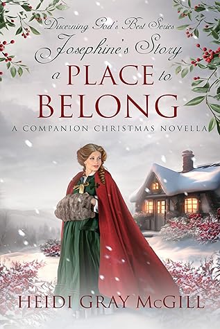A Place to Belong: Josephine’s Story (Discerning God’s Best #5.5)