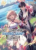 Zero Damage Sword Saint: I Enrolled in a Magic School and Wound Up in a Contract with the Demon Queen: Volume 2