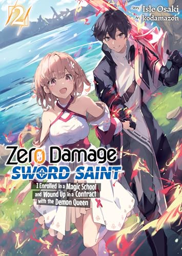 Zero Damage Sword Saint: I Enrolled in a Magic School and Wound Up in a Contract with the Demon Queen: Volume 2 (Kindle Edition)