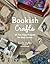 Bookish Crafts by Kanlin Butler