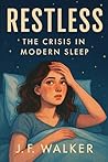 RESTLESS: The Crisis in Modern Sleep