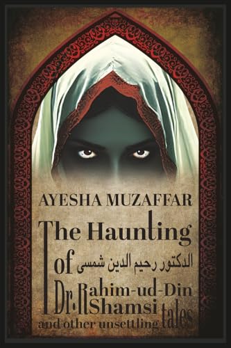 The Haunting of Dr. Rahim-ud-Din Shamsi & Other Unsettling Tales (Paperback)