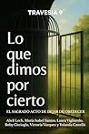 Travesía 9: Lo que dimos por cierto: El sagrado acto de dejar de obedecer