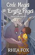 Code Mages & Empty Pages: Frostfire Book 2