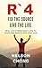 R'4: FIX THE SOURCE LIVE THE LIFE: REAL-LIFE STORIES ABOUT HOW TO OVERCOME MUSCLE AND JOINT PAIN