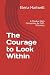 The Courage to Look Within:...