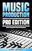 Music Production, Pro Edition by Tommy Swindali