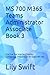 MS 700 M365 Teams Administrator Associate Book 3 by Lily Swift