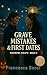 Grave Mistakes and First Da...