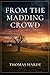FAR FROM THE MADDING CROWD