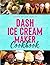 Dash Ice Cream Maker Cookbo...