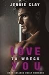 Love To Wreck You...
