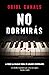 No dormirás