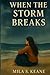 WHEN THE STORM BREAKS