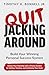 Quit Jacking Around: Build Your Winning Personal Success System
