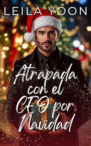 Atrapada con el CEO por Navidad (Regálame un CEO por Navidad, #2)