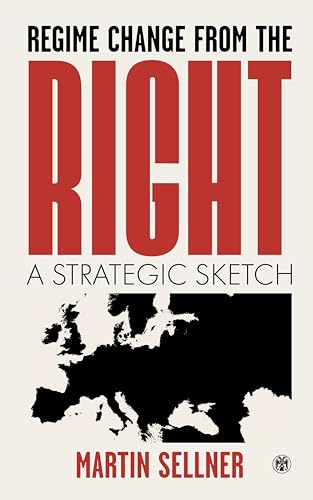 Regime Change from the Right: A Strategic Sketch (Kindle Edition)