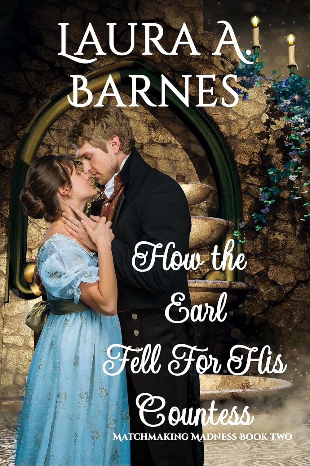How the Earl Fell for His Countess (Matchmaking Madness #2)
