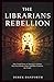 The librarians’ rebellion: ...