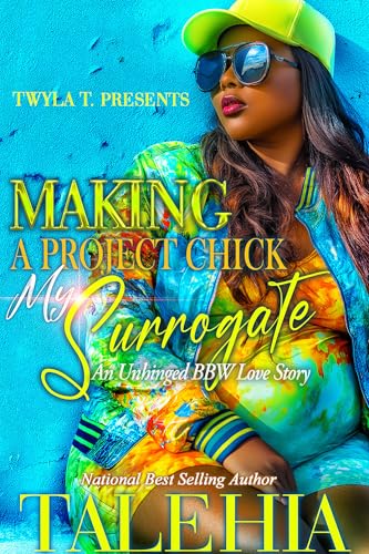 Making A Project Chick My Surrogate: An Unhinged BBW Love Story (Kindle Edition)