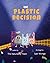 The Plastic Decision