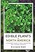 Edible Plants of North Amer...
