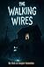 The Walking Wires: A Midnig...