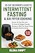 30-Day Beginner’s Guide to Intermittent Fasting & Air Fryer C... by ELENA SWIFT