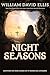 Night Seasons by William David Ellis
