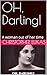 OH, Darling!: A woman out o...