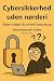 Cybersikkerhed uden nørderi by Katrine Lund