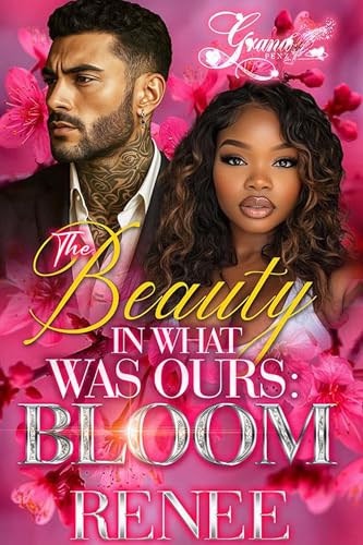 The Beauty In What Was Ours: Bloom (Kindle Edition)
