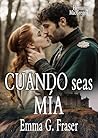 Cuando seas mía (Hermanos MacGregor, #3)