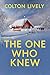 The One Who Knew by Colton Lively