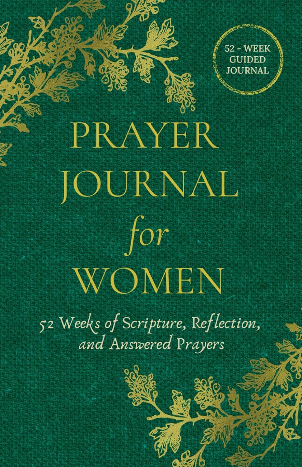 Prayer Journal for Women: 52 Week Scripture, Devotional & Guided Journal (Peace Through the Word)