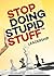 Stop Doing Stupid Stuff™️ Leadership by Tim Keefe