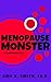 Menopause Monster: A Cautio...