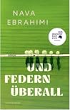 Und Federn überall