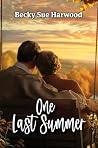 One Last Summer by Becky Sue Harwood